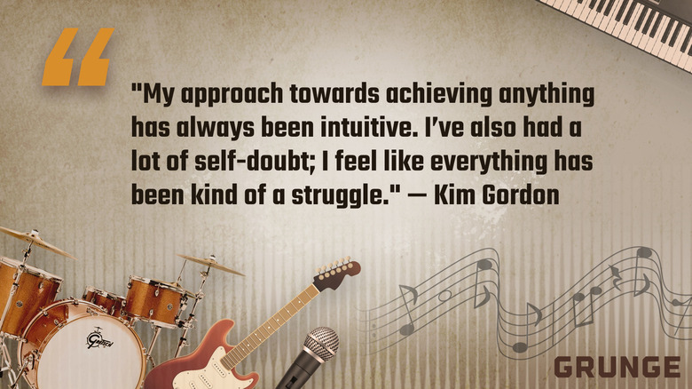 Graphic with the quote "My approach towards achieving anything has always been intuitive. I've also had a lot of self-doubt; I feel like everything has been kind of a struggle." by Kim Gordon