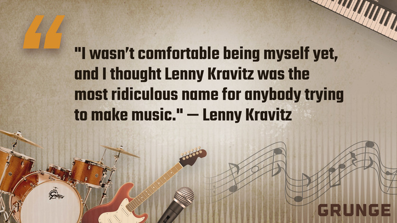 Lenny Kravitz quote "I wasn't comfortable being myself yet..."