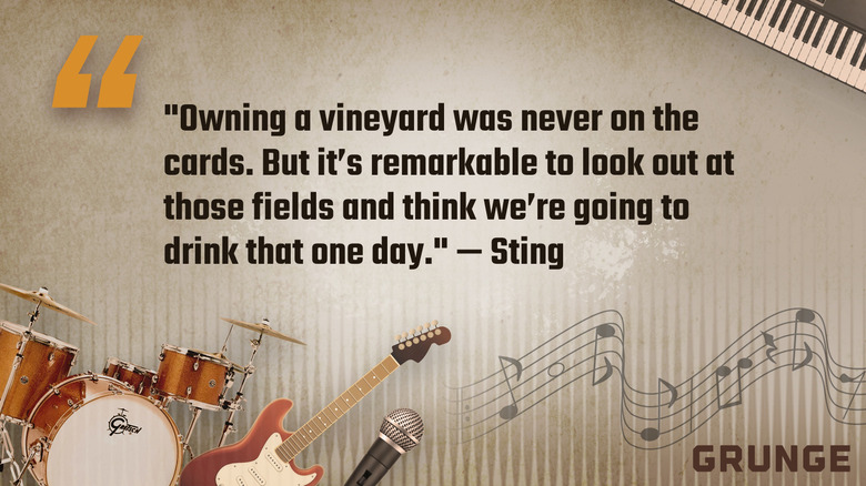 Sting quote, reading: Owning a vineyard was never on the cards. But it's remarkable to look out at those fields and think we're going to drink that one day